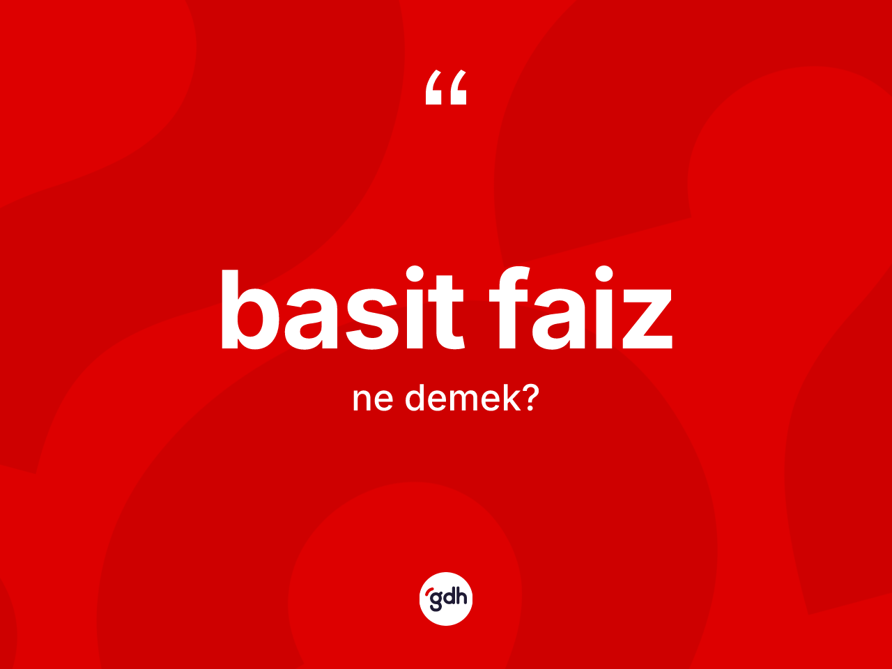 Basit faiz ne anlama gelir? Basit faiz kelimesinin özellikleri nelerdir?