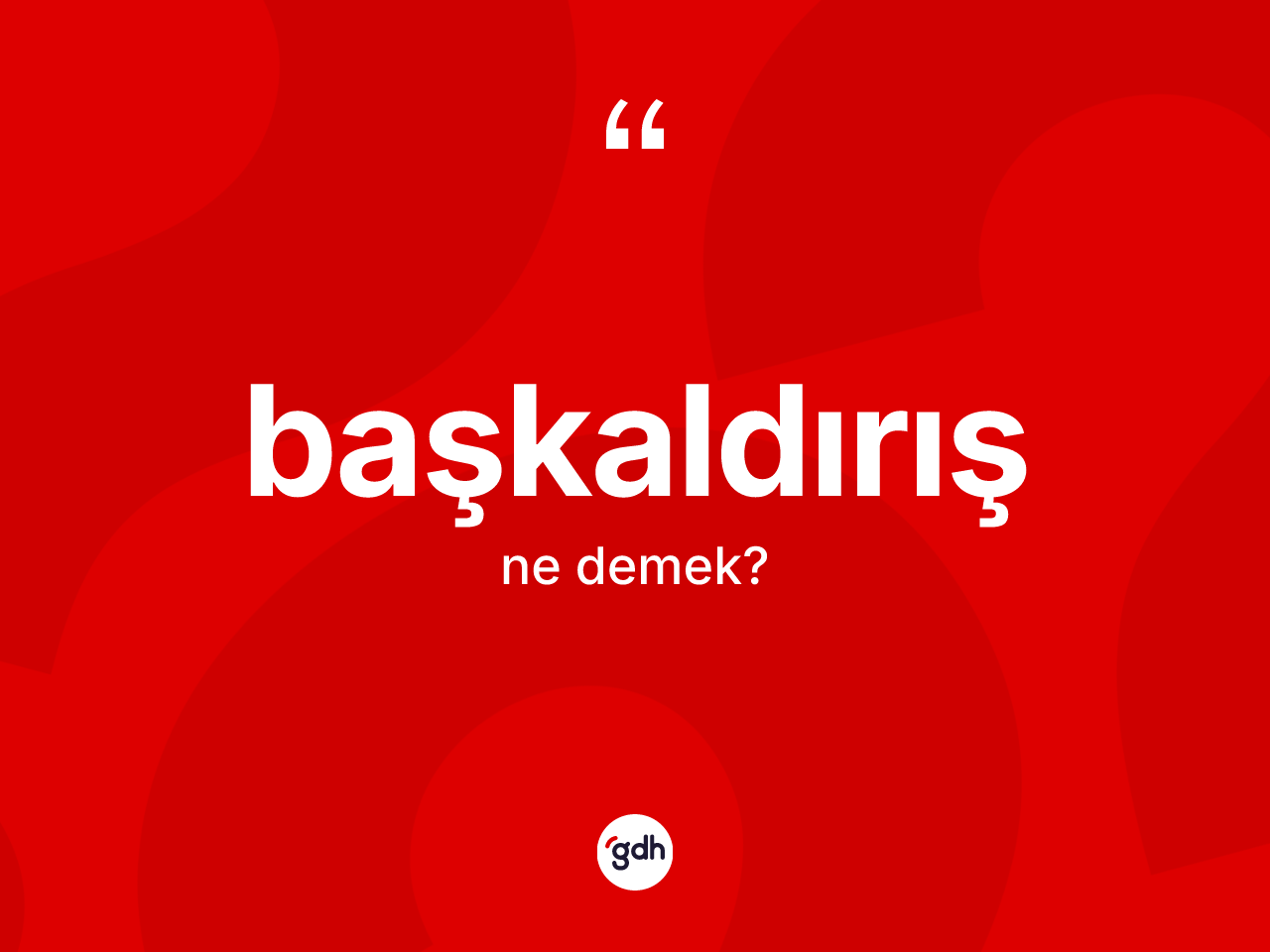 Başkaldırış kelimesinin tanımı nedir? Başkaldırışın TDK'ya göre anlamı nedir?