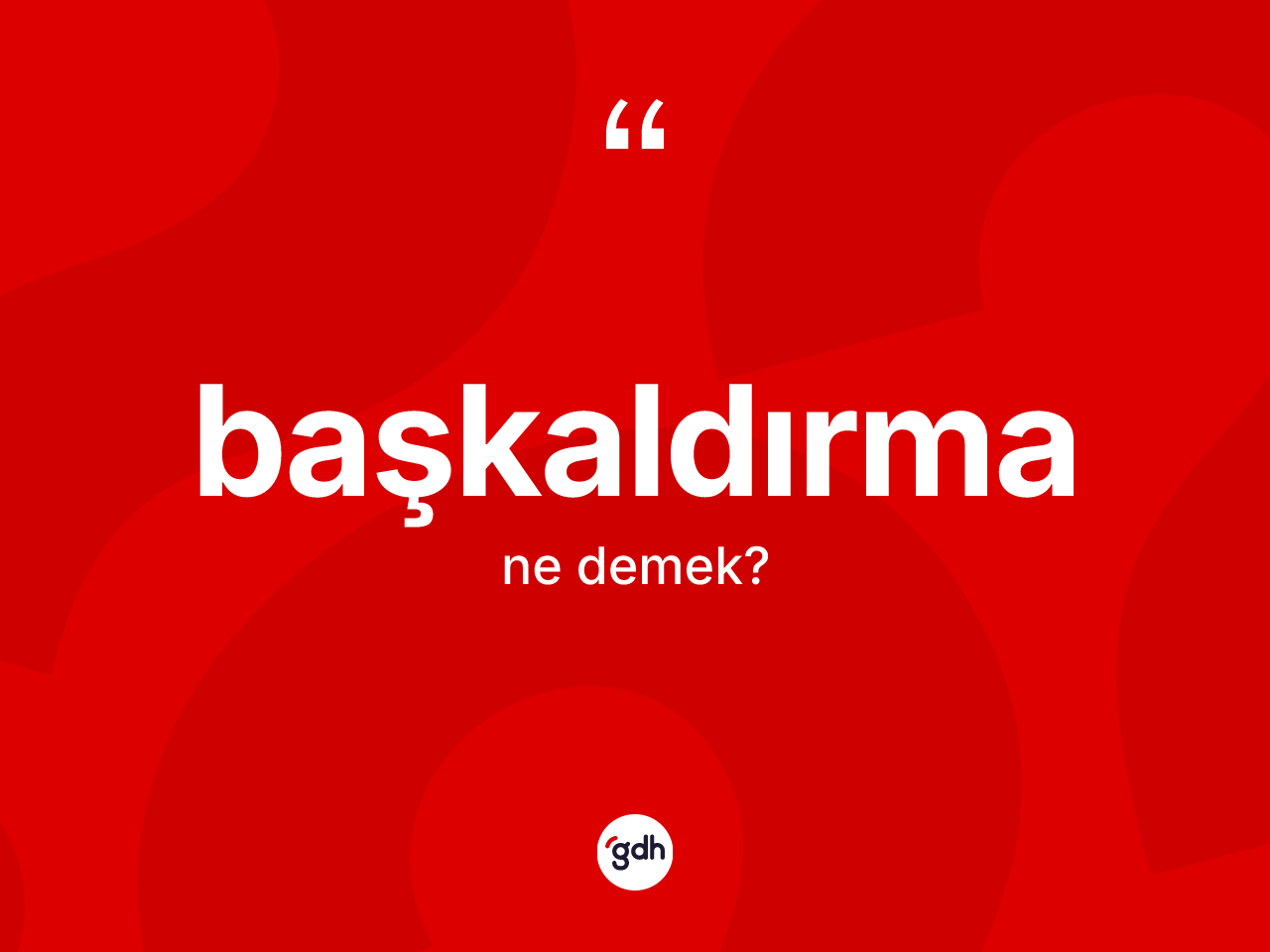 Başkaldırma kelimesinin anlamı nedir? Başkaldırmanın TDK'ya göre anlamı nedir?