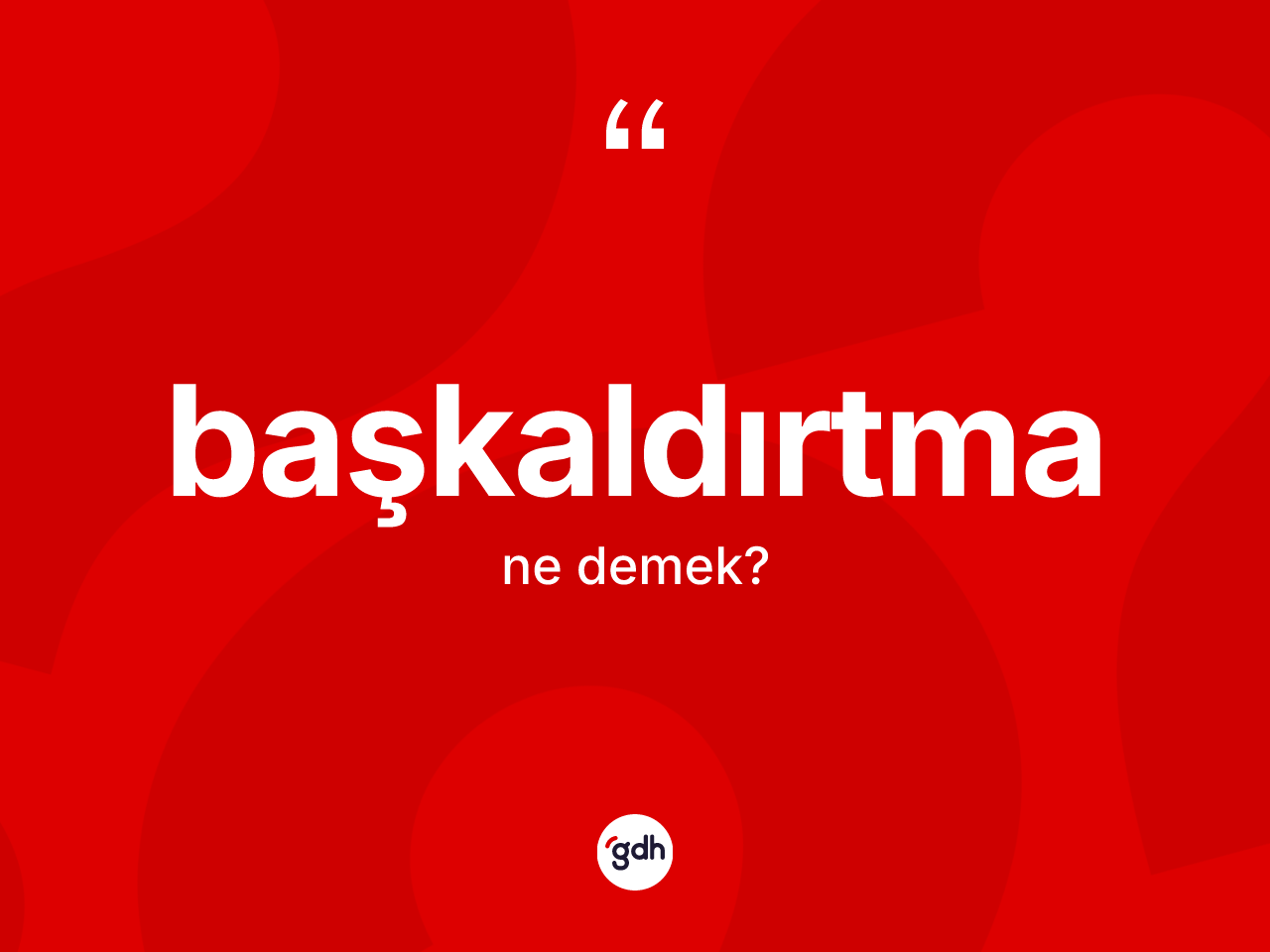 Başkaldırtma ne demek? Başkaldırtma kelimesinin kaç farklı anlamı var?