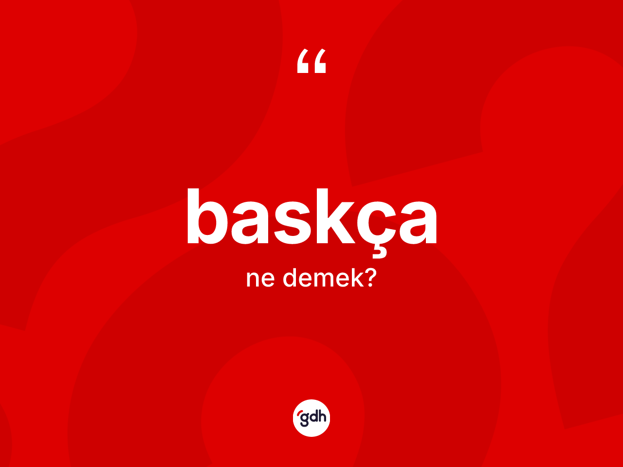 Baskça kelimesi ne demek? Baskça'nın kısaca tanımı nedir?