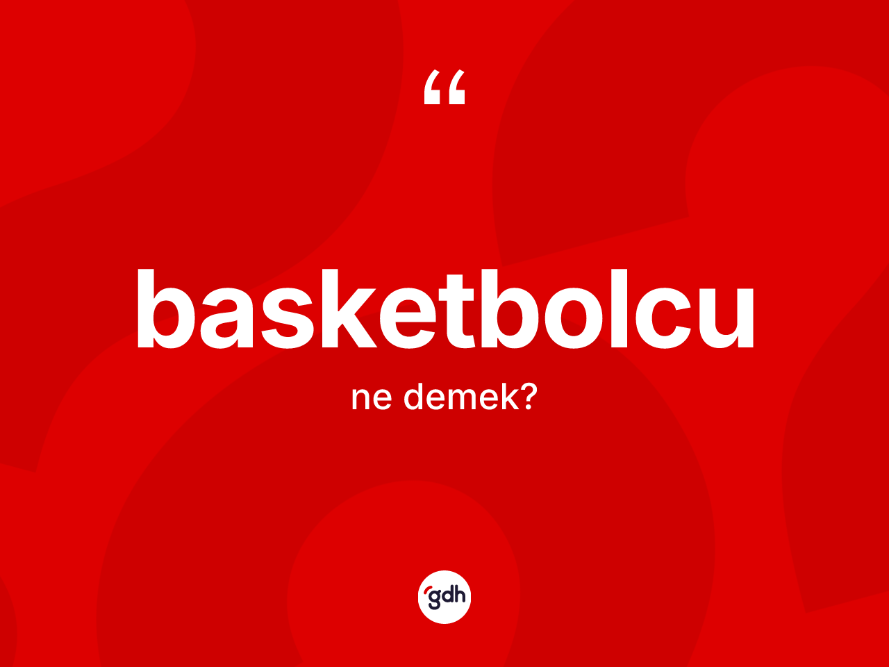 Basketbolcu kelimesinin tanımı nedir? Basketbolcu kelimesinin kaç farklı anlamı var?