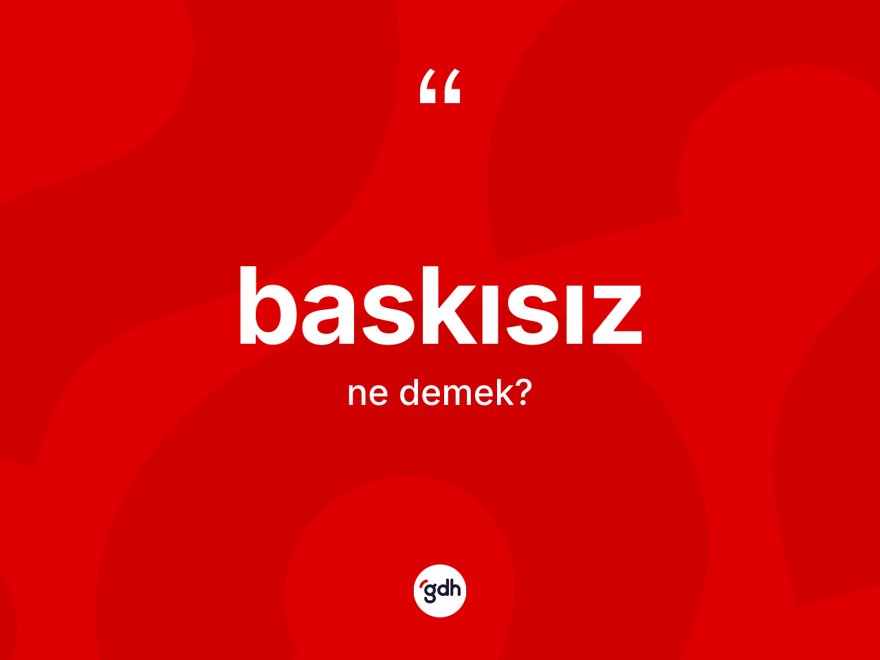 Baskısız ne demek? Baskısızın TDK'ya göre anlamı nedir?