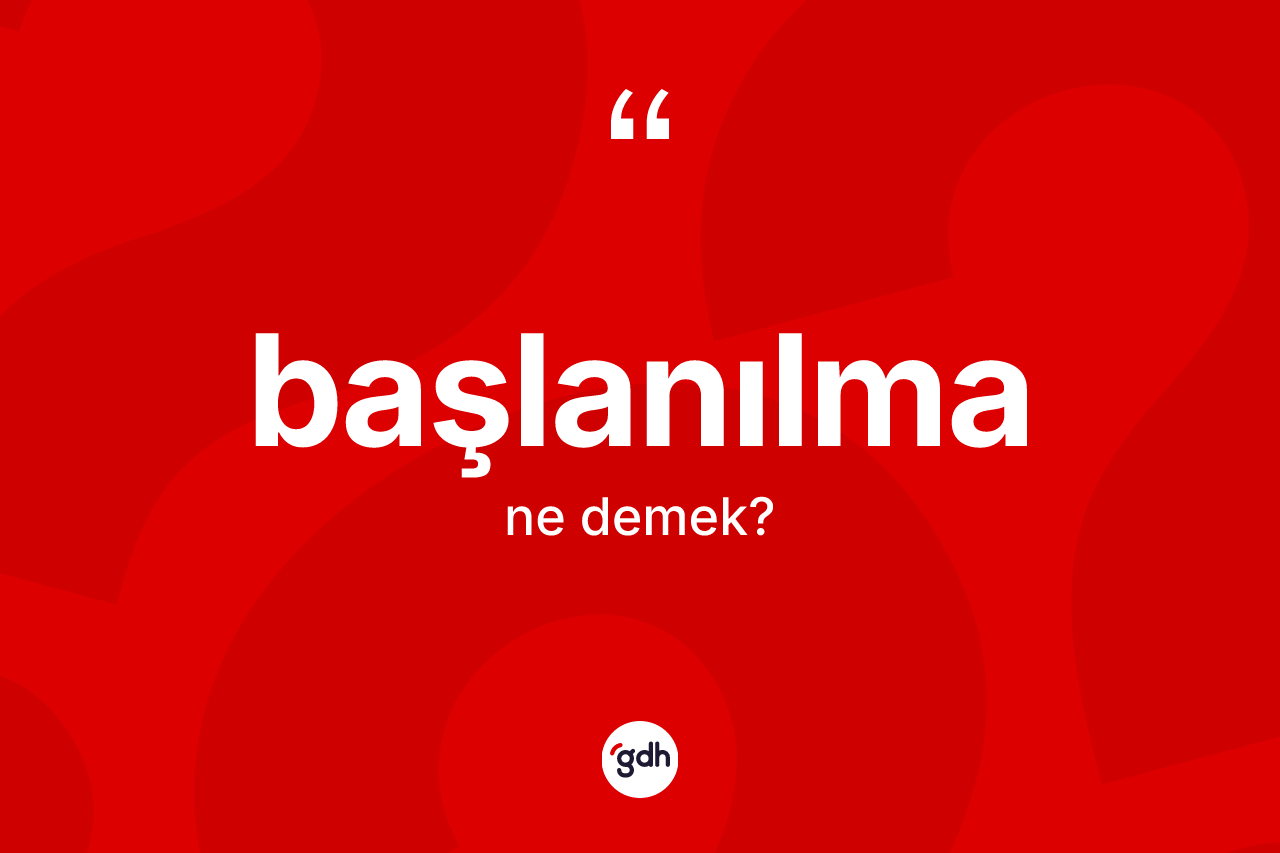 Başlanılma nedir? Başlanılmanın halk arasındaki kullanımı nasıldır?
