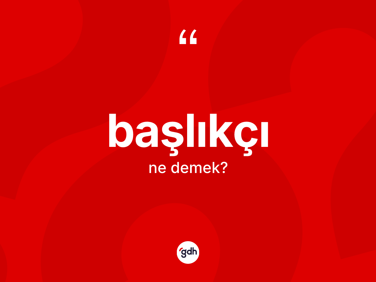 Başlıkçı kelimesinin anlamı nedir? Başlıkçının kısaca tanımı nedir?