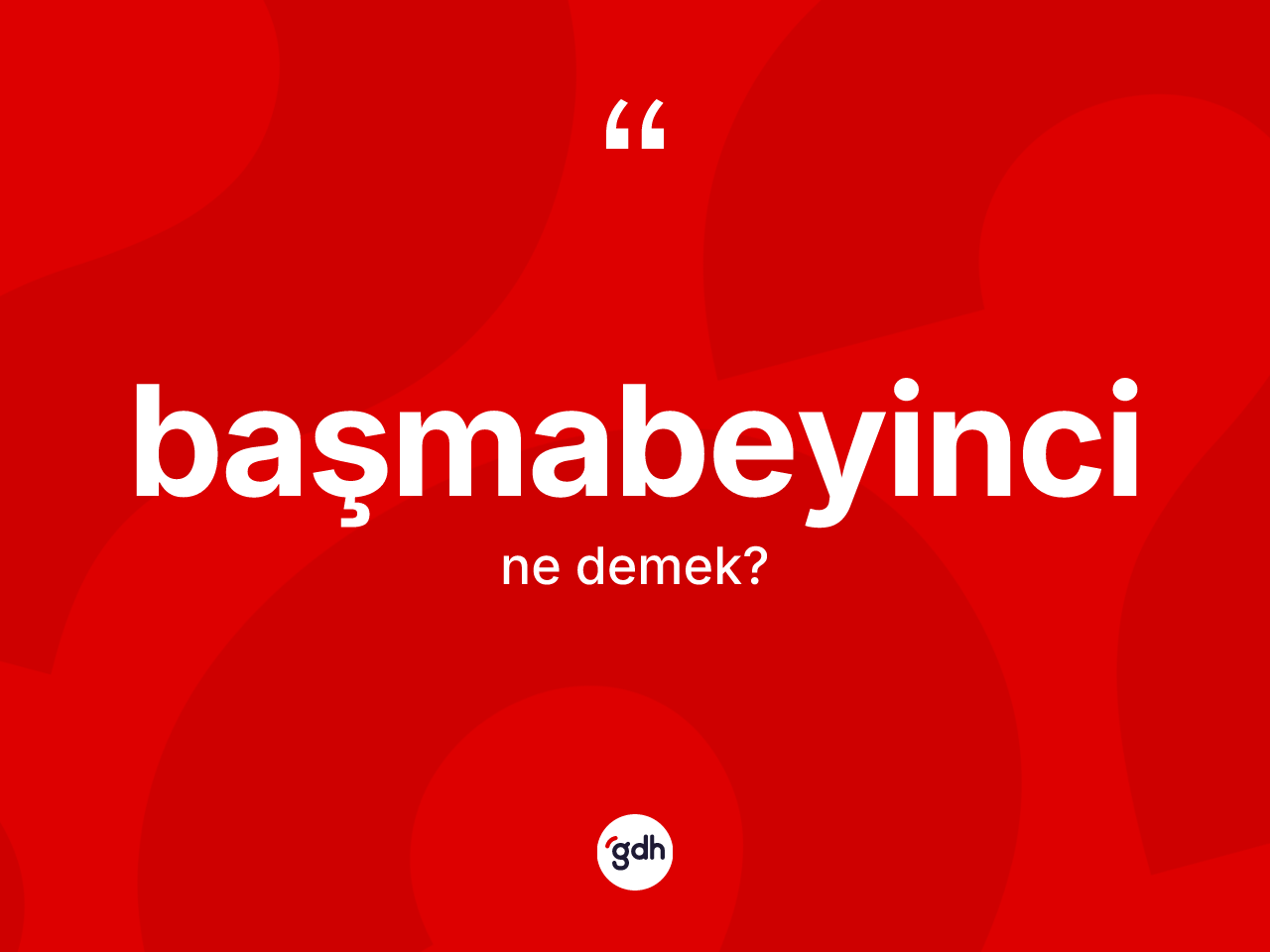 Başmabeyinci kelimesinin anlamı nedir? Başmabeyinci kelimesinin özellikleri nelerdir?