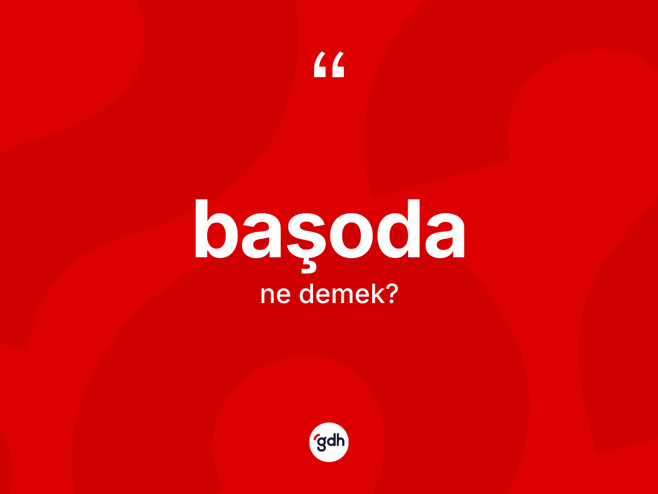 Başoda kelimesinin tanımı nedir? Başodanın sözlükteki anlamı nedir?
