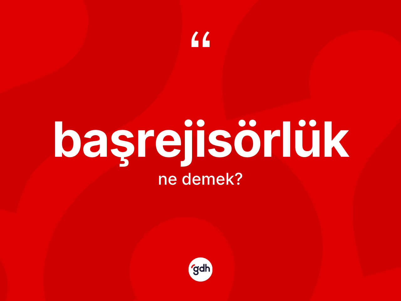 Başrejisörlük kelimesi ne demek? Başrejisörlük kelimesinin TDK'ya göre açıklaması nedir?