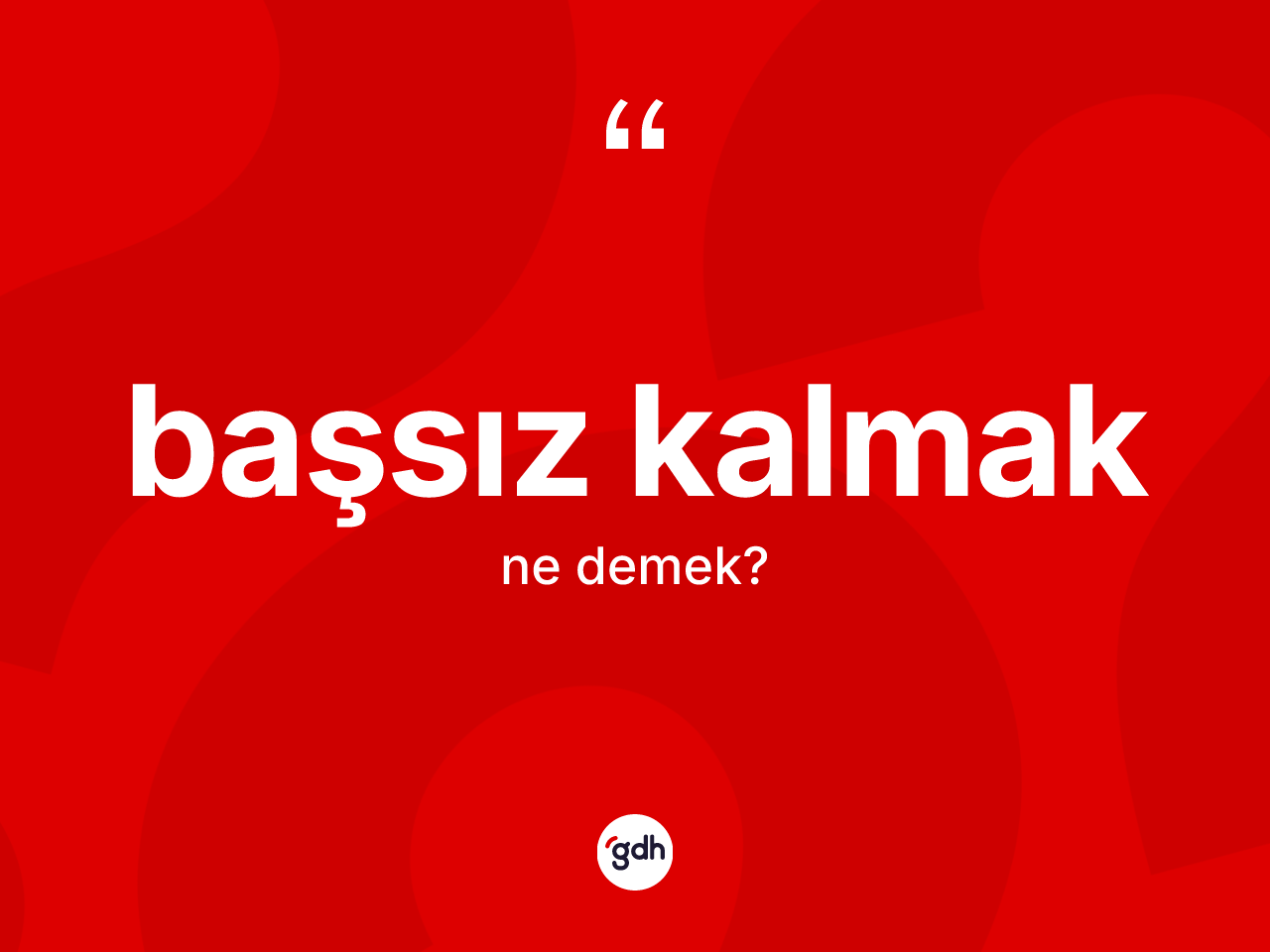 Başsız kalmak sözü neyi anlatır? Başsız kalmak sözünün TDK tanımı nedir?