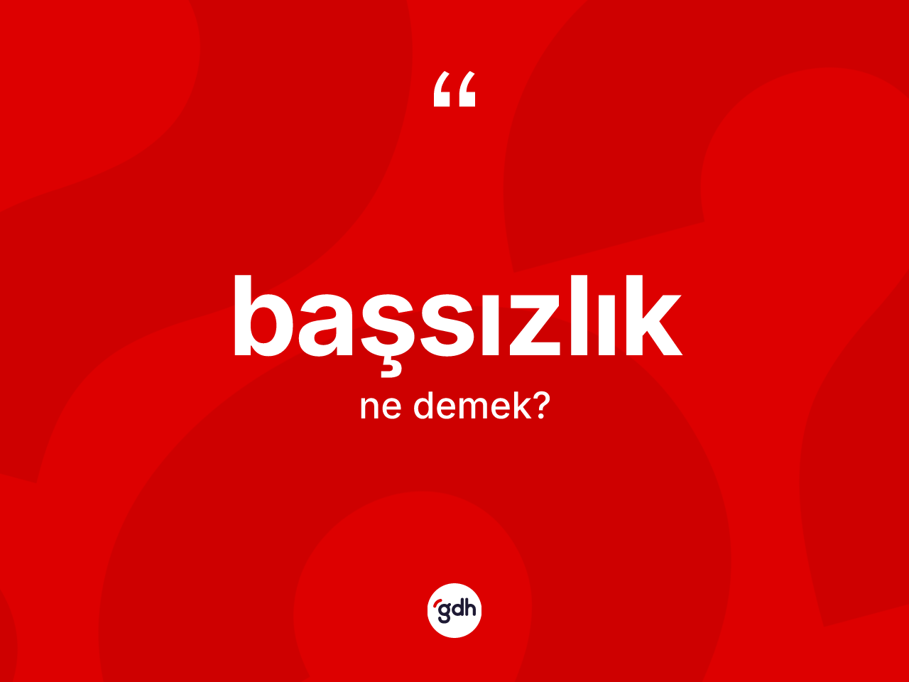 Başsızlık nedir? Başsızlık kelimesinin kaç farklı anlamı var?
