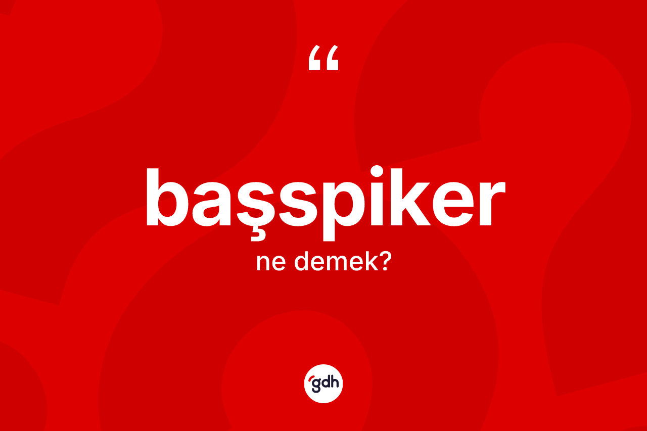 Başspiker kelimesi nedir? Başspiker kelimesinin özellikleri nelerdir?