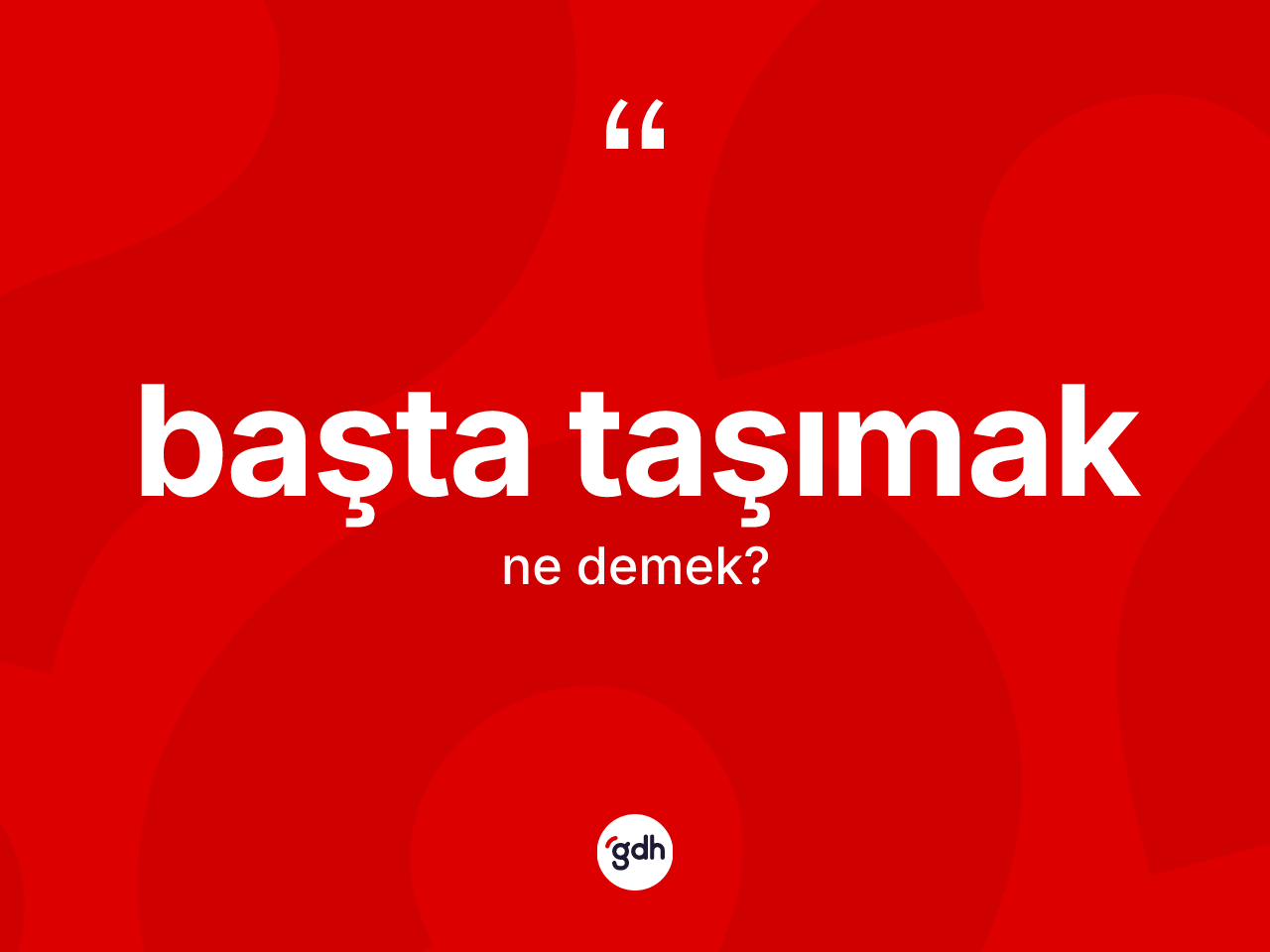 Başta taşımak ifadesinin anlamı nedir? Başta taşımak ifadesi nerede kullanılır?