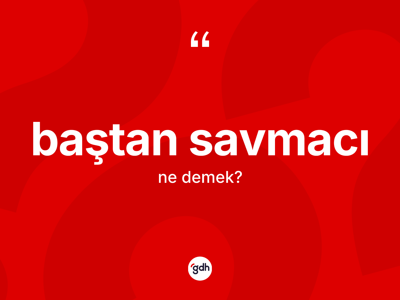 Baştan savmacı kelimesinin tanımı nedir? Baştan savmacının TDK'ya göre anlamı nedir?