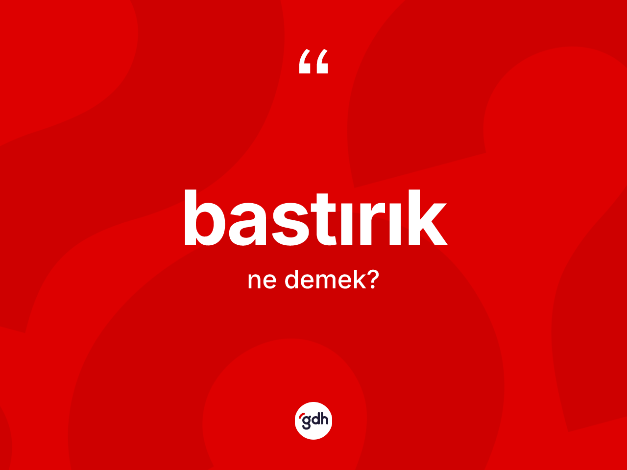Bastırık kelimesinin sözlükteki tanımı nedir? Bastırığın TDK'ya göre anlamı nedir?