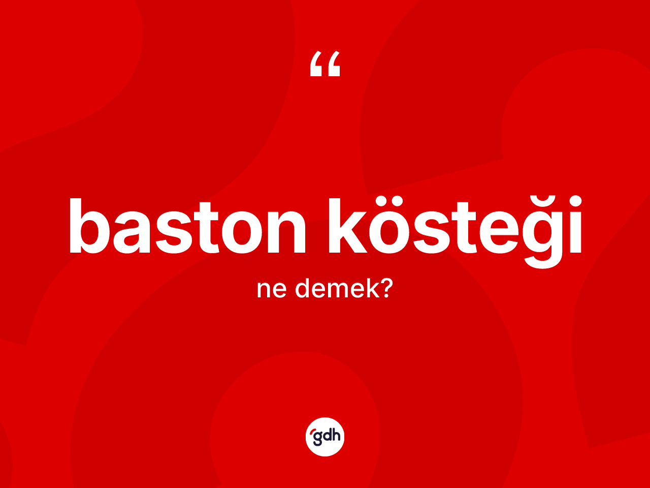 Baston kösteği kelimesinin sözlükteki tanımı nedir? Baston kösteği kelimesinin kaç farklı anlamı var?