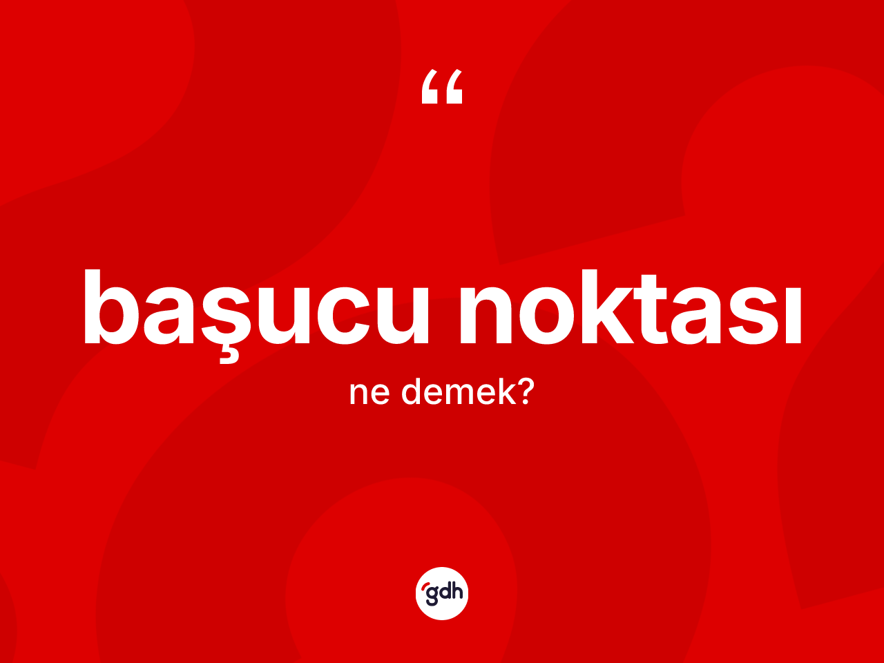 Başucu noktası kelimesinin tanımı nedir? Başucu noktasının kısaca tanımı nedir?