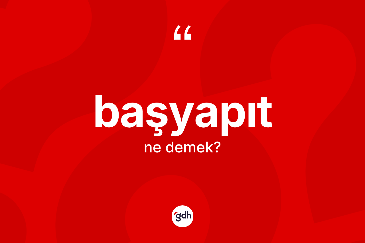 Başyapıt kelimesinin tanımı nedir?