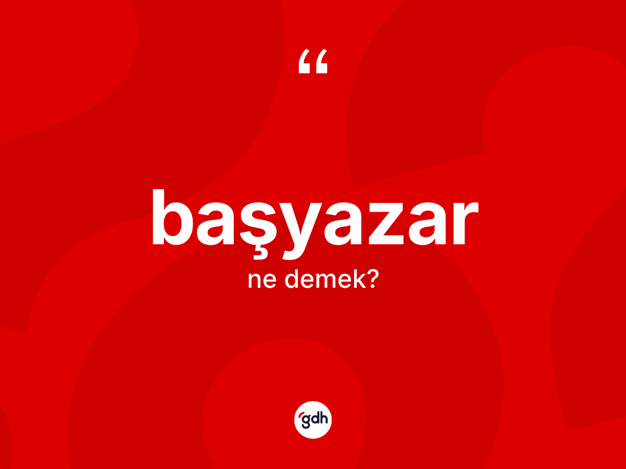 Başyazar kelimesinin anlamı nedir? Başyazarın TDK'ya göre anlamı nedir?
