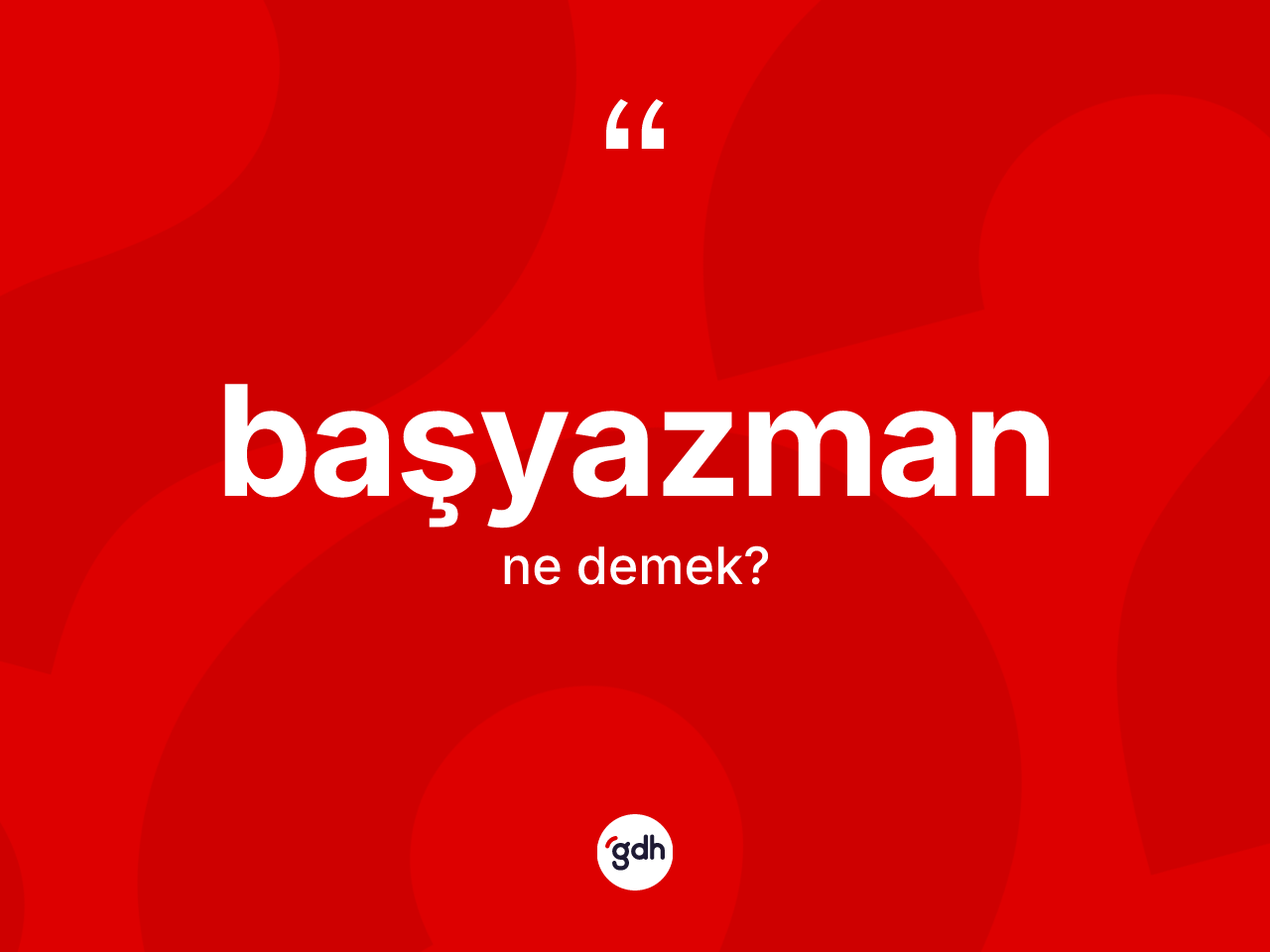 Başyazman kelimesinin tanımı nedir? Başyazmanın sözlükteki anlamı nedir?
