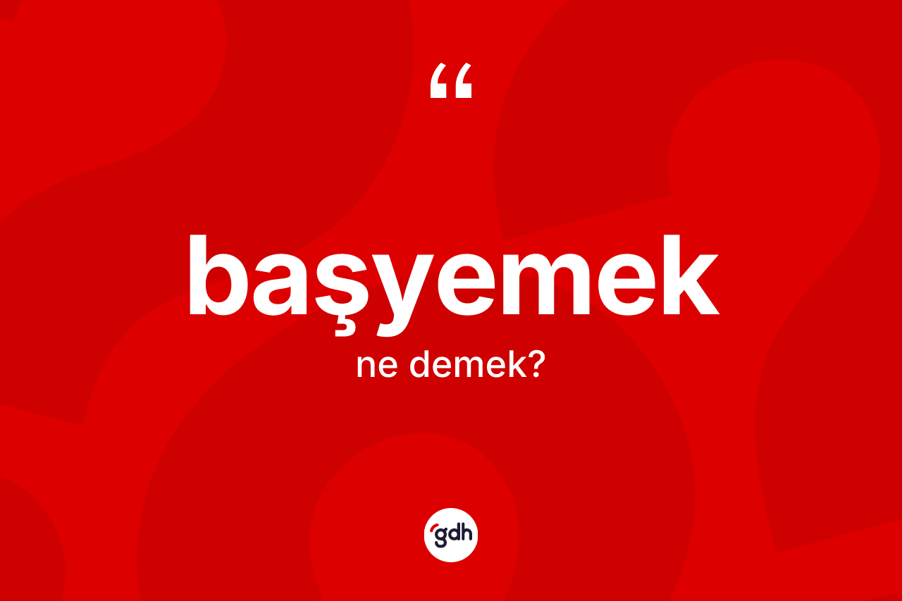Başyemek kelimesinin sözlükteki tanımı nedir? Başyemeğin TDK'ya göre anlamı nedir?