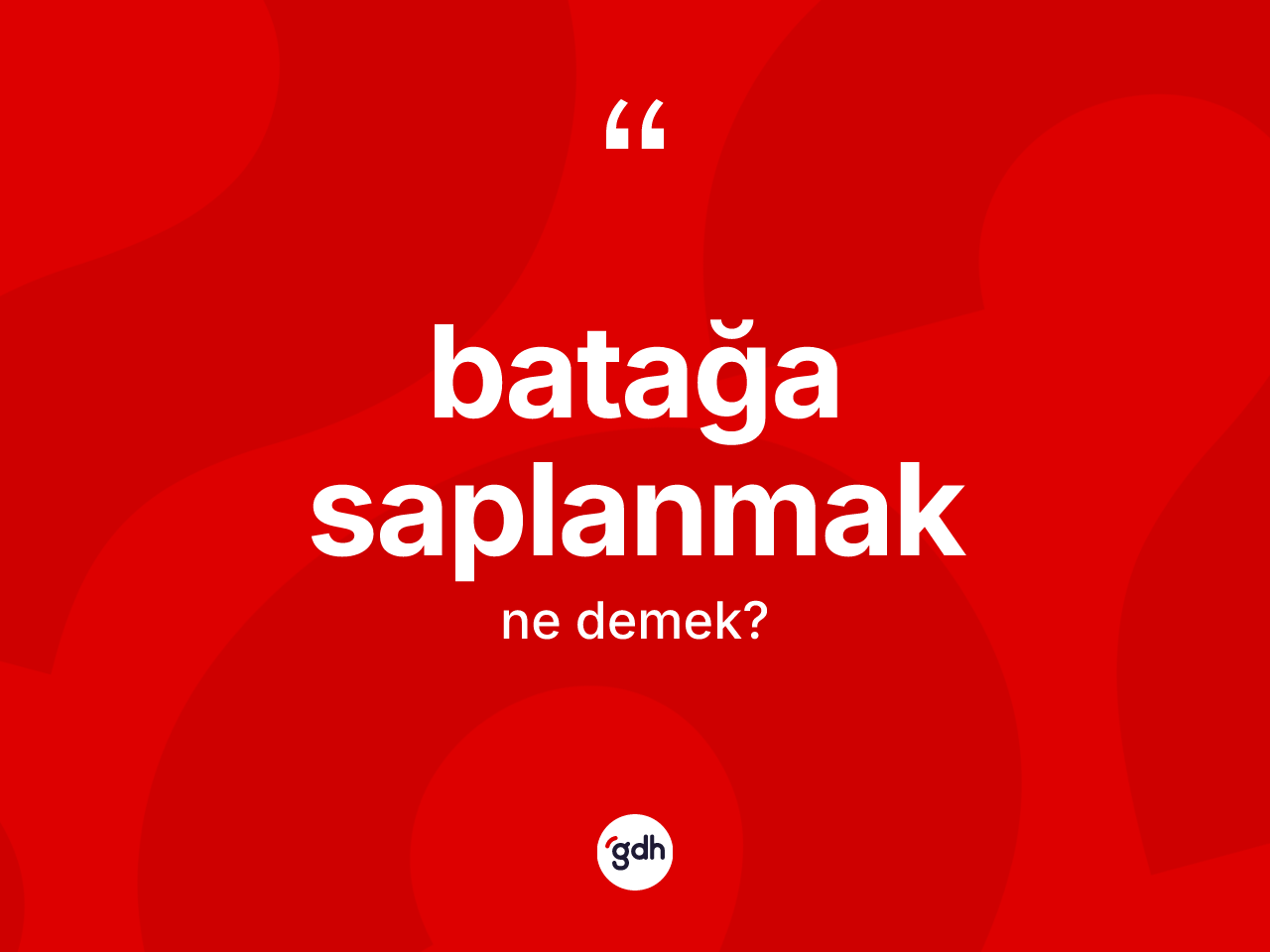 Batağa saplanmak ifadesinin tanımı nedir? Batağa saplanmak ifadesi hangi durumlarda kullanılır