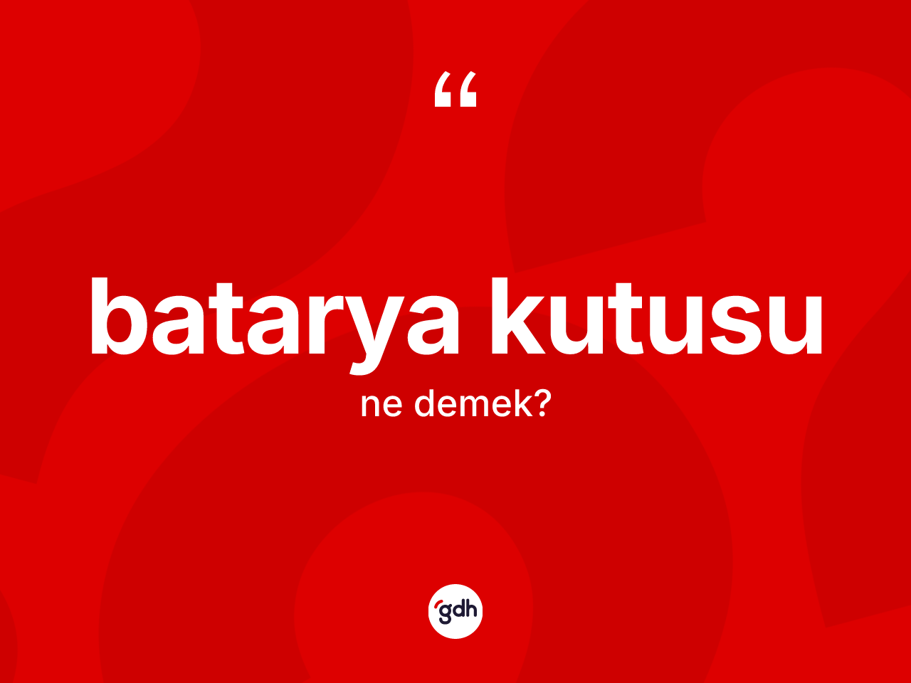 Batarya kutusu kelimesi ne anlama gelir? Batarya kutusu kelimesinin kaç farklı anlamı var?