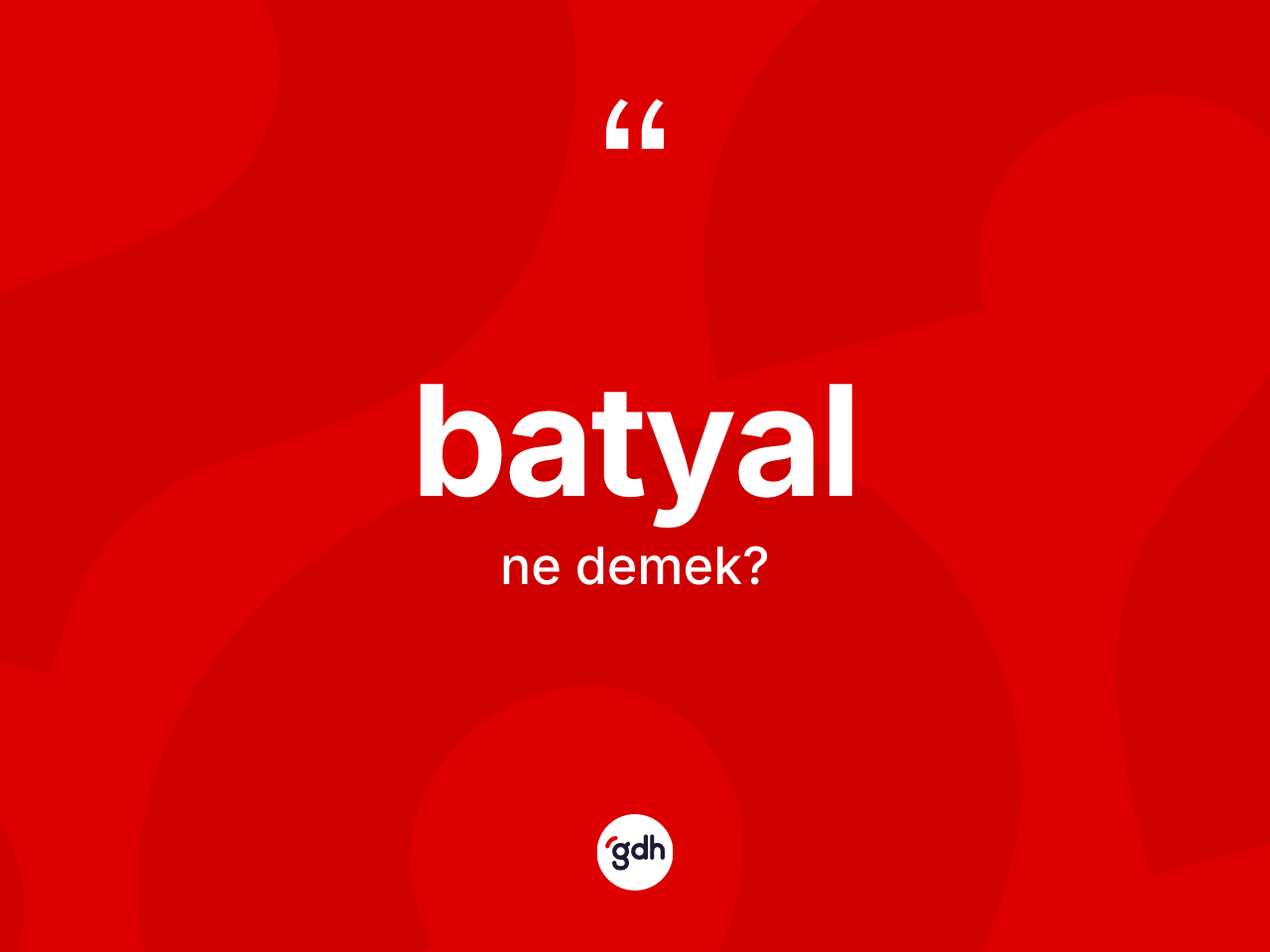 Batyal kelimesi nedir? Batyal kelimesinin TDK anlamı nedir?