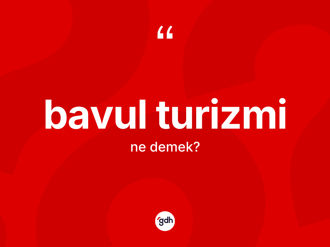 Bavul turizmi kelimesi ne demek? Bavul turizminin kısaca tanımı nedir?