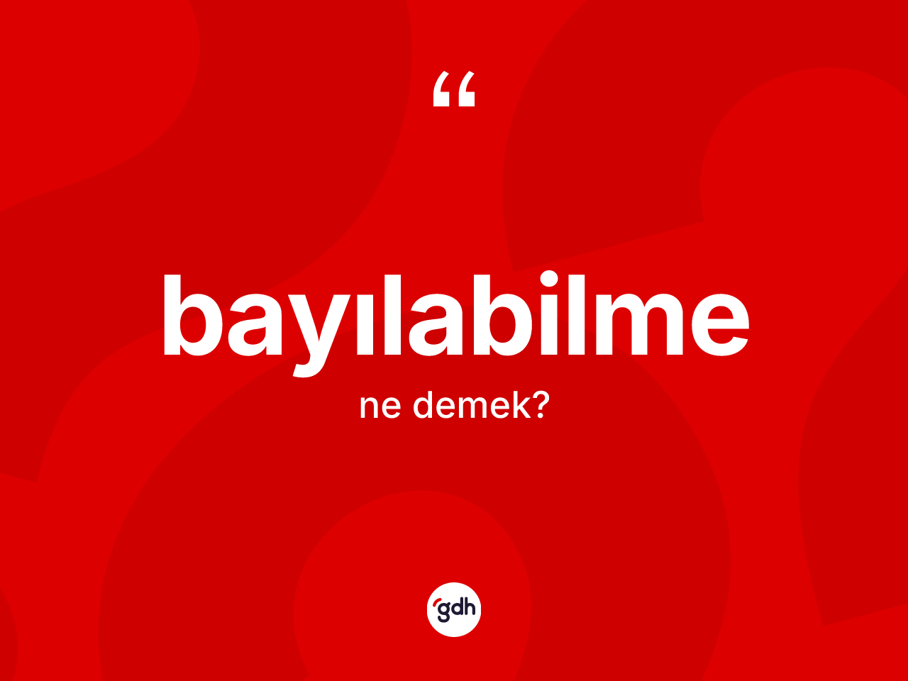 Bayılabilme kelimesi nedir? Bayılabilmenin TDK'ya göre anlamı nedir?