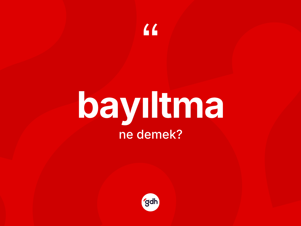Bayıltma kelimesinin tanımı nedir? Bayıltmanın halk arasındaki kullanımı nasıldır?