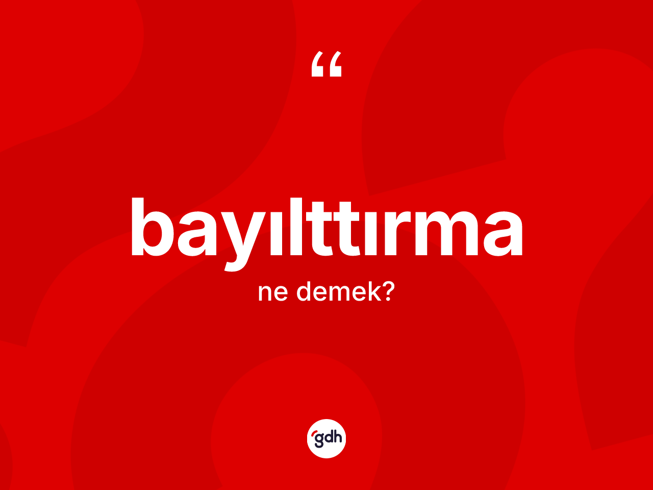 Bayılttırma kelimesinin sözlükteki tanımı nedir? Bayılttırma kelimesinin kaç farklı anlamı var?