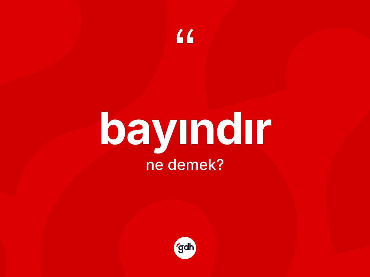 Bayındır ne demek? Bayındır kelimesinin kaç farklı anlamı var?