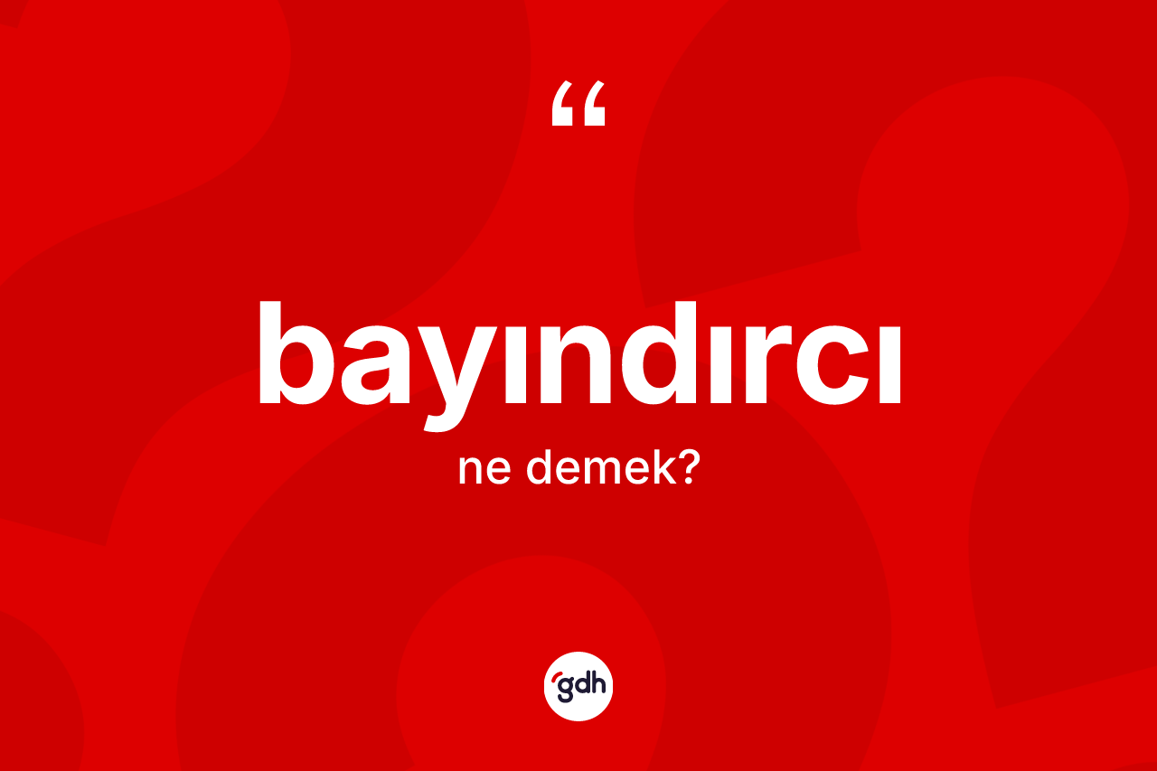 Bayındırcı kelimesi ne anlama gelir? Bayındırcının TDK'ya göre anlamı nedir?