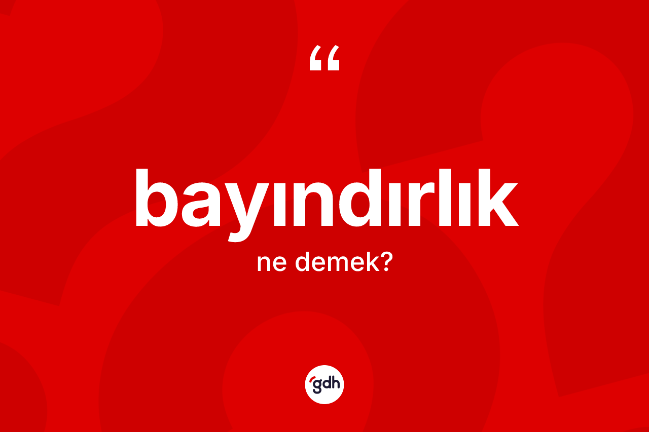 Bayındırlık nedir? Bayındırlığın TDK'ya göre anlamı nedir?
