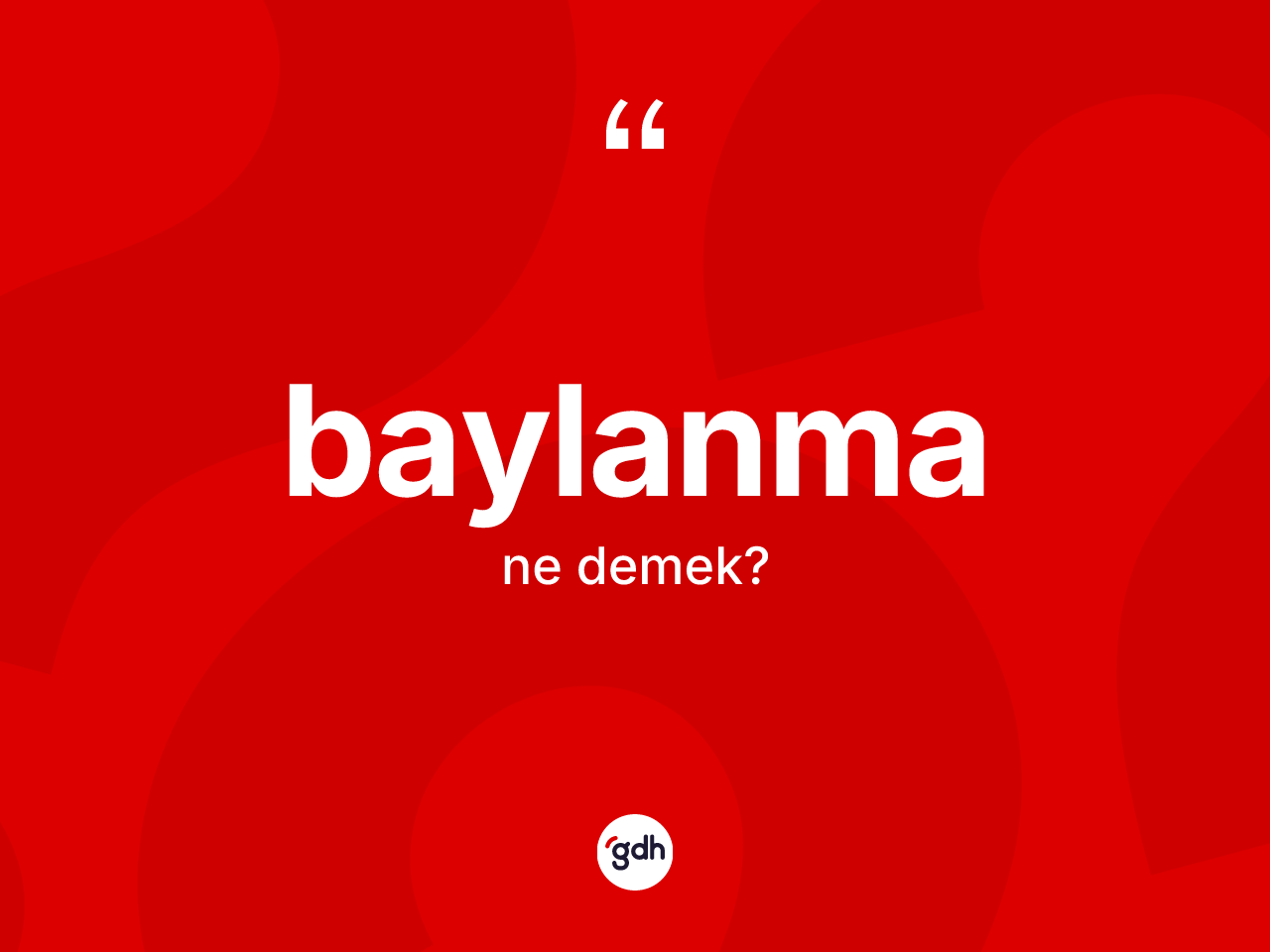 Baylanma kelimesi nedir? Baylanmanın halk arasındaki kullanımı nasıldır?
