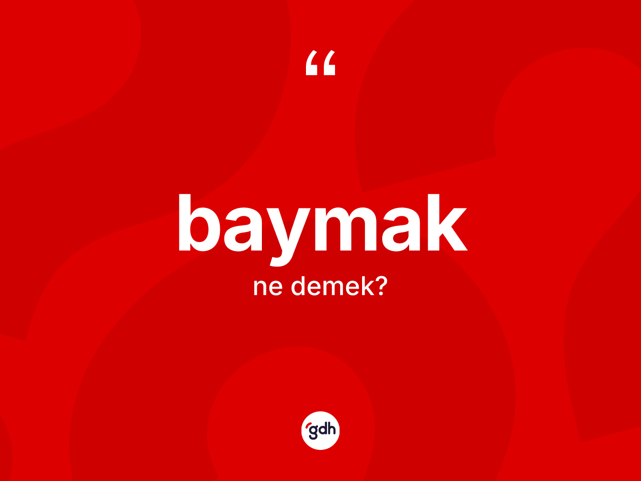 Baymak kelimesi ne anlama gelir? Baymak kelimesinin TDK'ya göre açıklaması nedir?