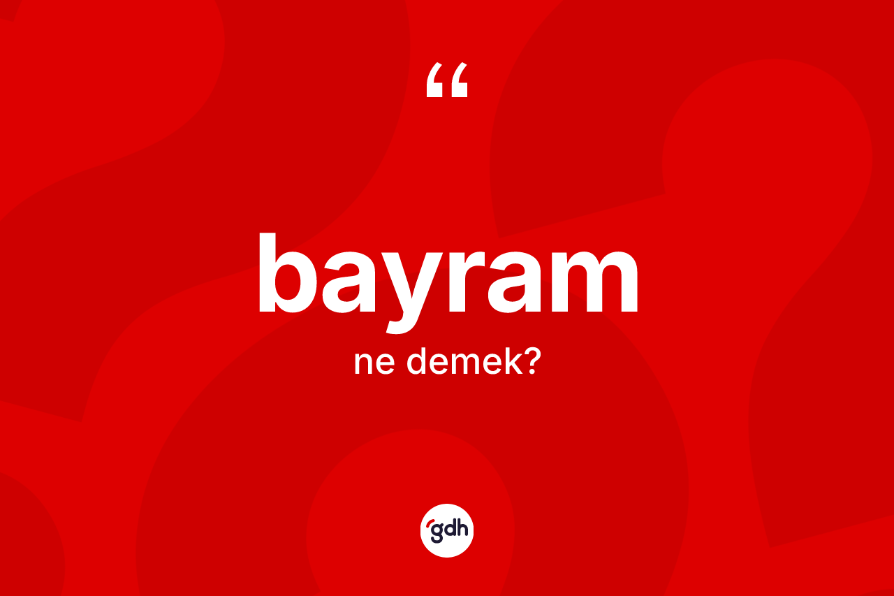 Bayram kelimesinin tanımı nedir?