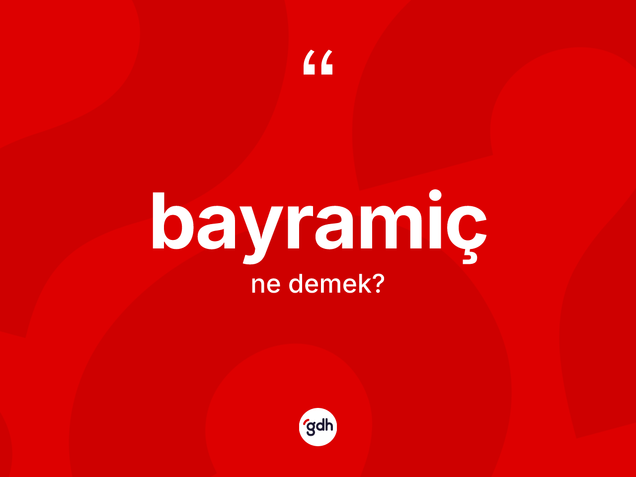 Bayramiç nedir? Bayramiç kelimesinin özellikleri nelerdir?