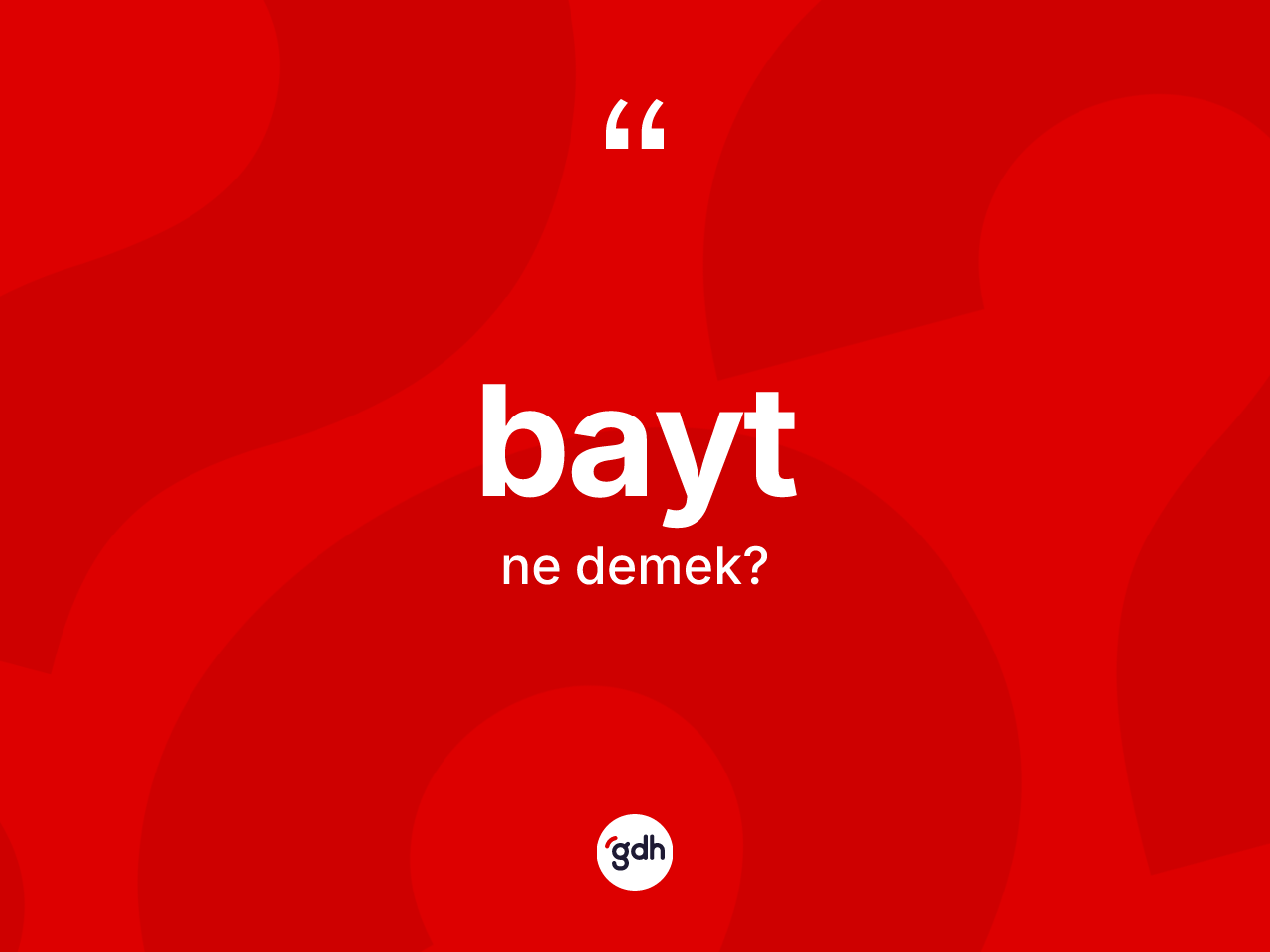 Bayt kelimesinin anlamı nedir? Baytın TDK'ya göre anlamı nedir?