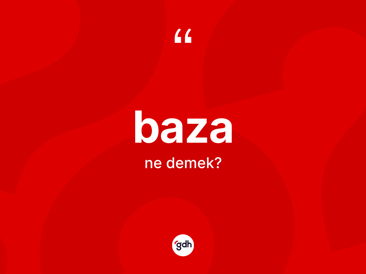 Baza kelimesi ne anlama gelir? Baza kelimesinin TDK anlamı nedir?