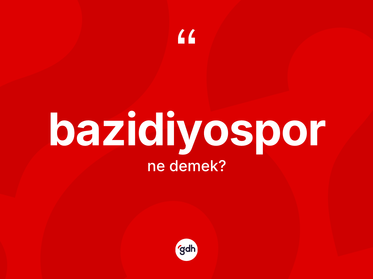 Bazidiyospor ne demek? Bazidiyosporun sözlükteki anlamı nedir?