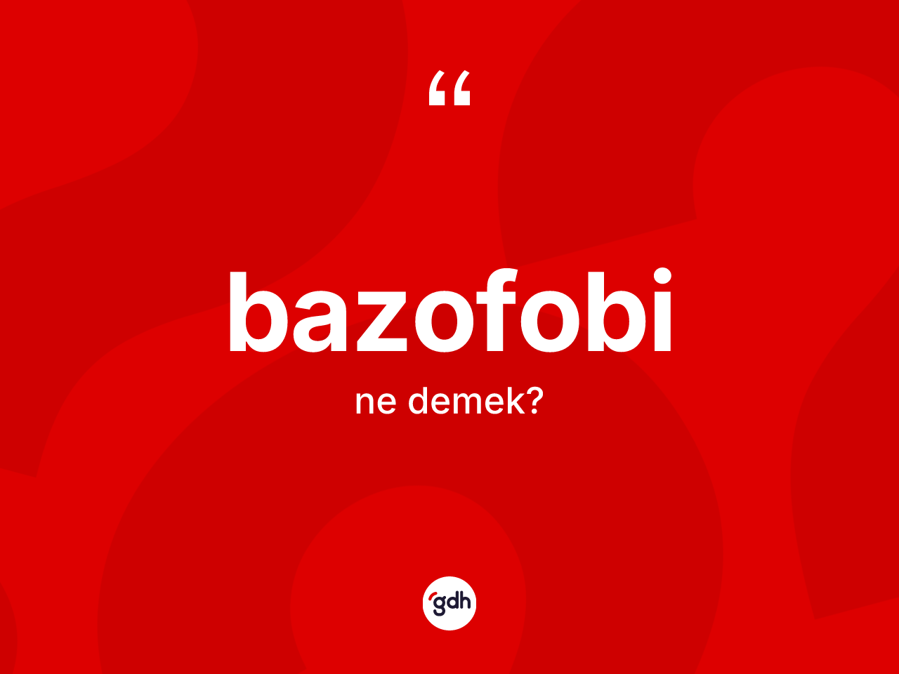 Bazofobi kelimesinin anlamı nedir? Bazofobinin kısaca tanımı nedir?