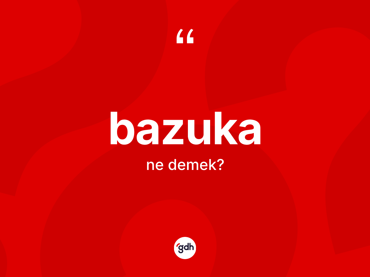 Bazuka kelimesinin anlamı nedir? Bazuka kelimesinin TDK'ya göre açıklaması nedir?