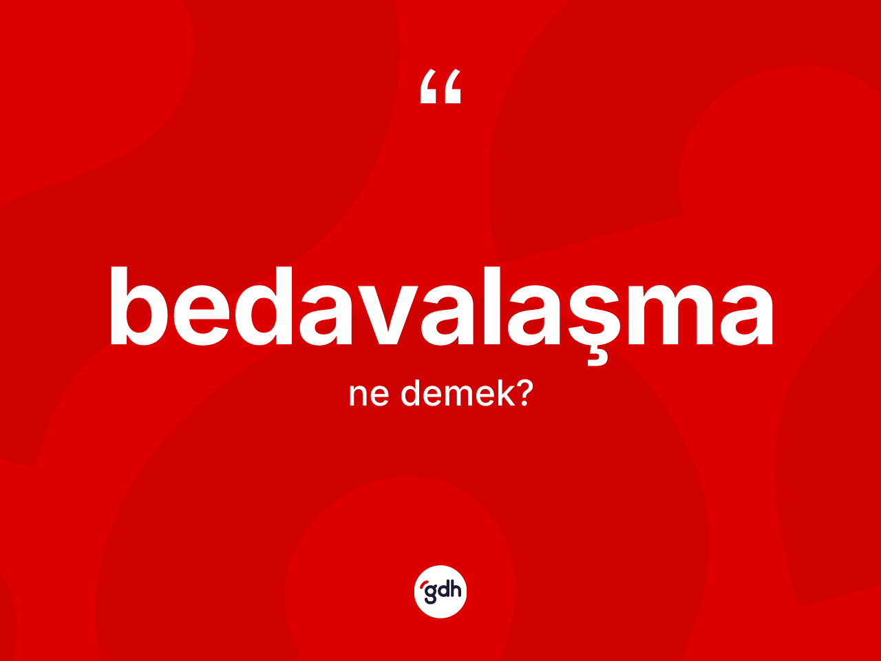 Bedavalaşma kelimesinin anlamı nedir? Bedavalaşmanın TDK'ya göre anlamı nedir?