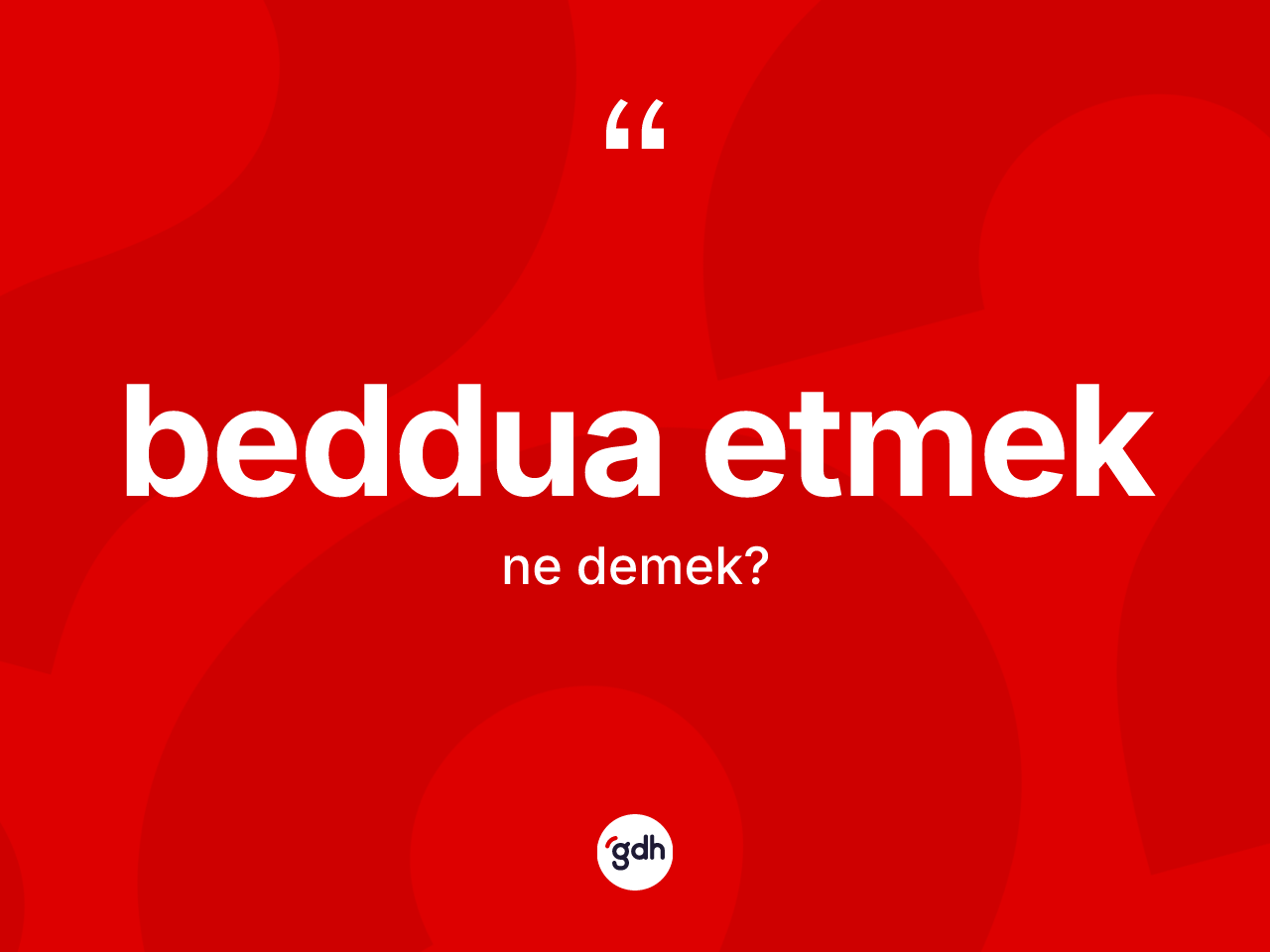 Beddua etmek ifadesi nedir? Beddua etmek sözü nerede kullanılır?