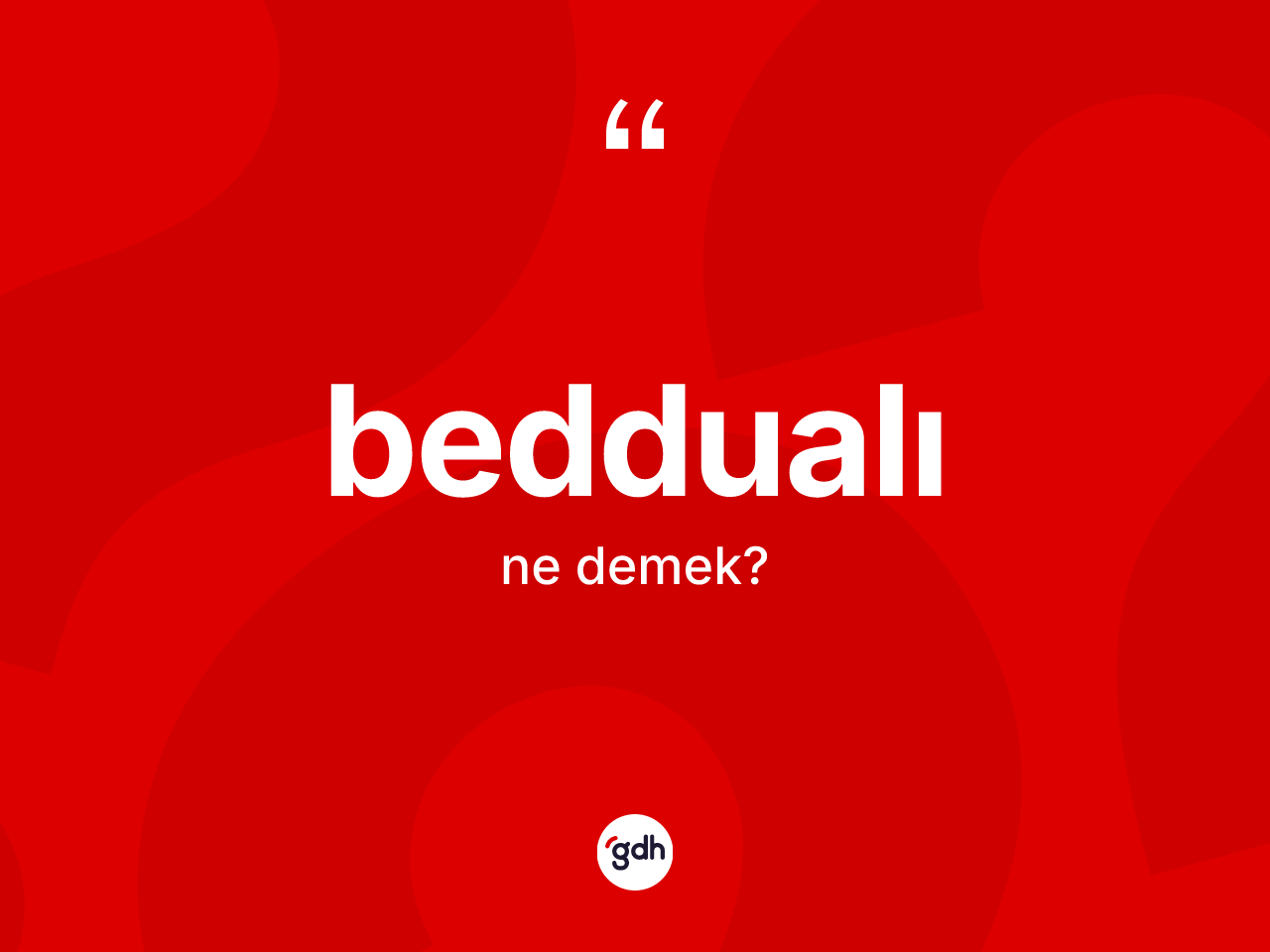 Beddualı ne anlama gelir? Beddualı kelimesinin TDK anlamı nedir?