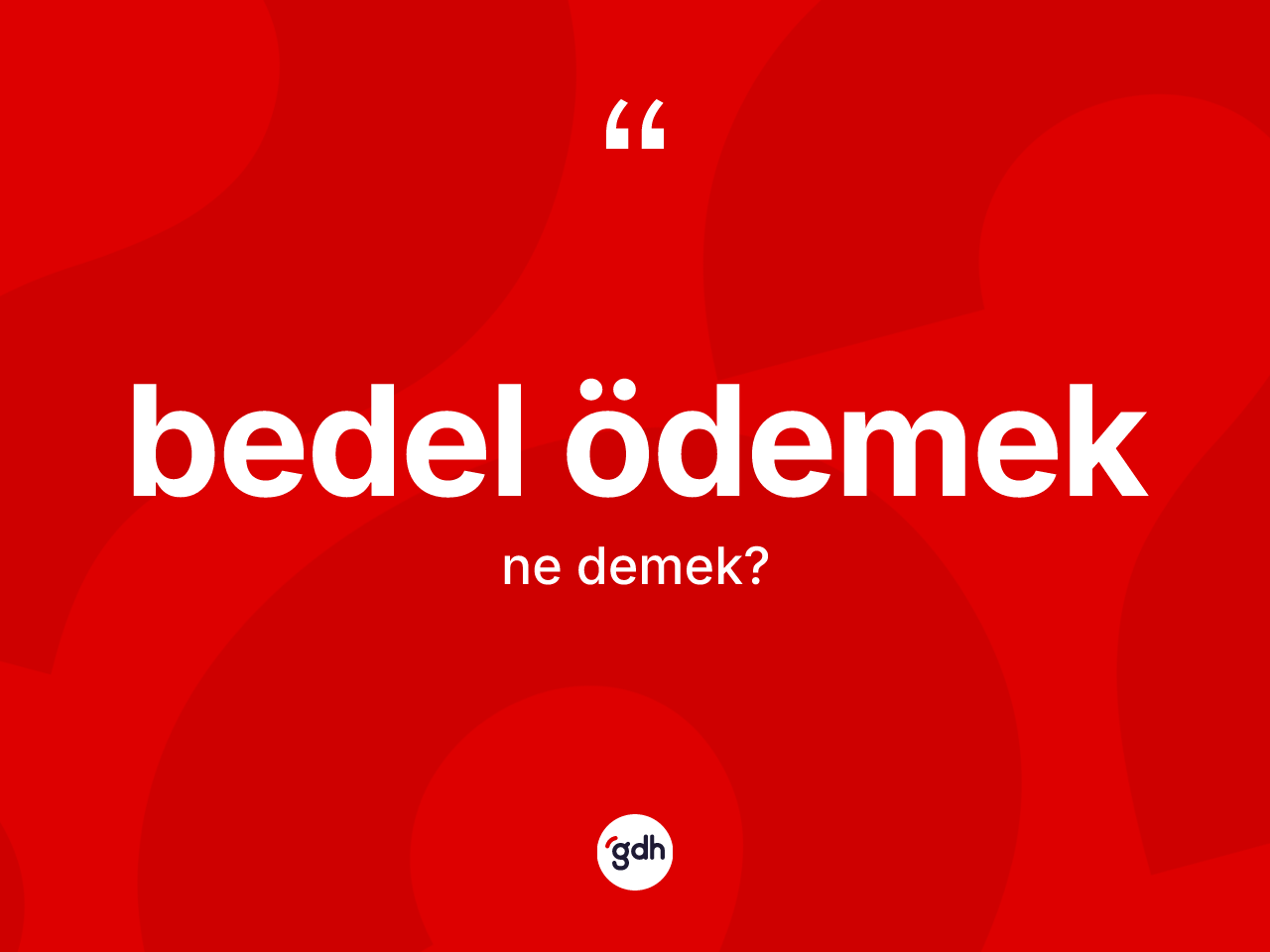 Bedel ödemek ne demek? Bedel ödemek sözünün TDK'ya göre anlamı nedir?