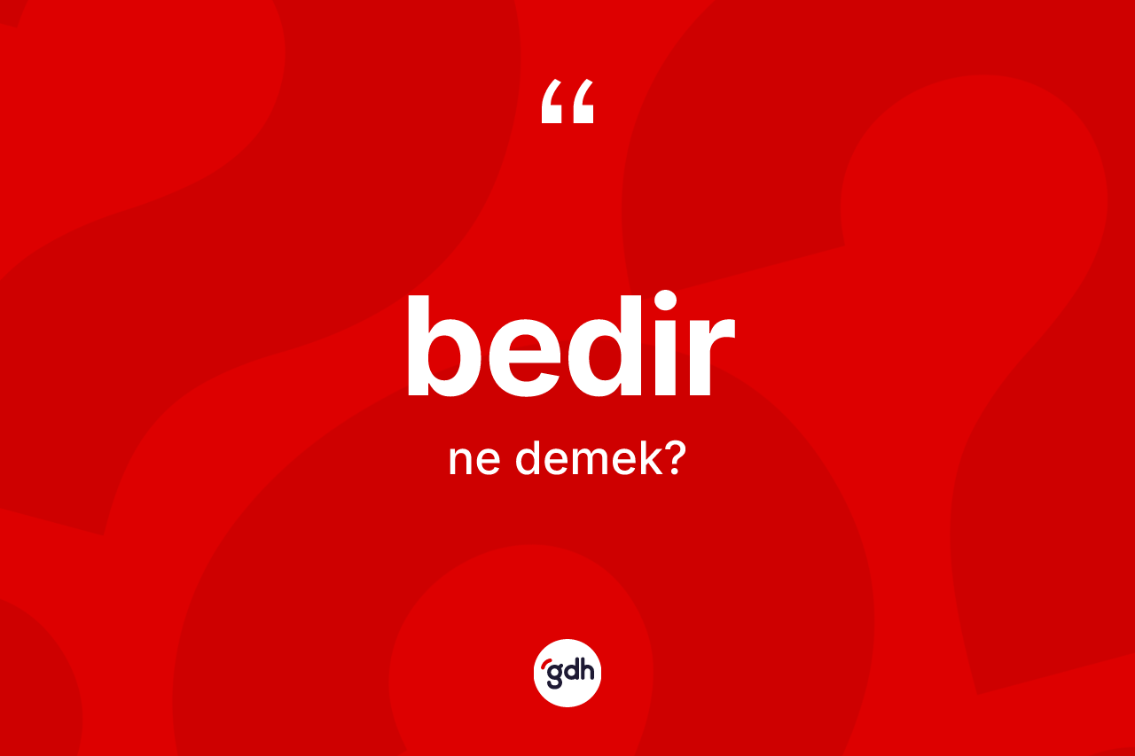 Bedir ne demek? Bedirin halk arasındaki kullanımı nasıldır?