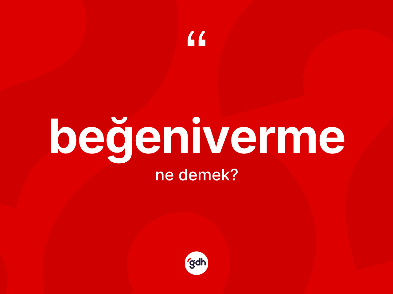 Beğeniverme kelimesi ne anlama gelir? Beğeniverme kelimesinin özellikleri nelerdir?