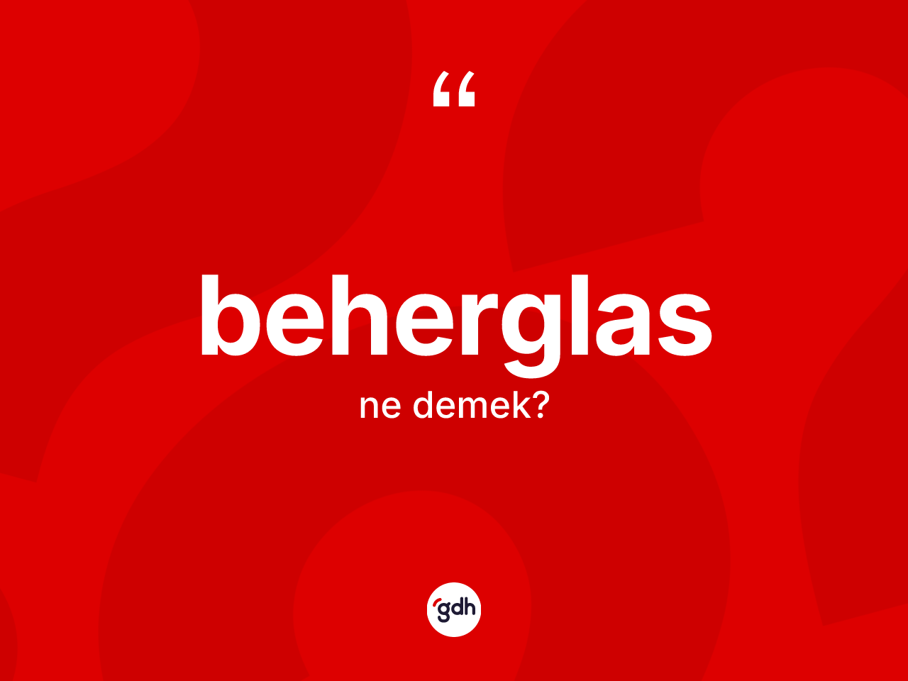 Beherglas kelimesi ne demek? Beherglasın TDK'ya göre anlamı nedir?